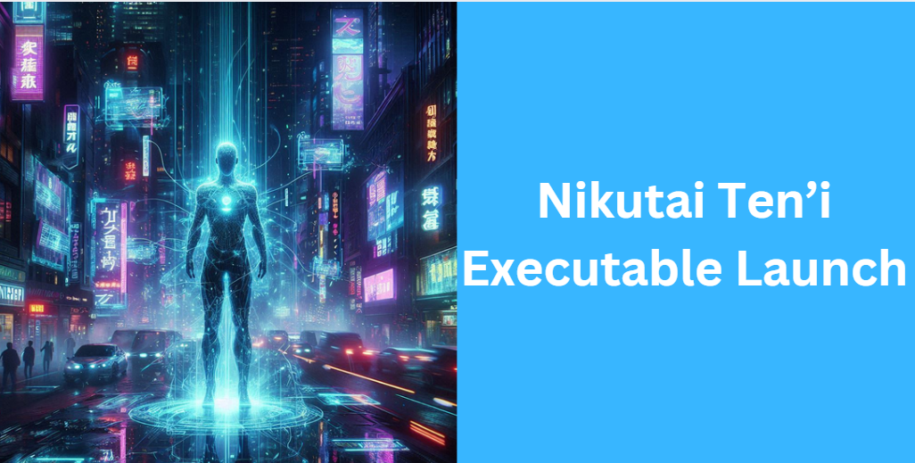 Nikutai Ten’i Executable Launch